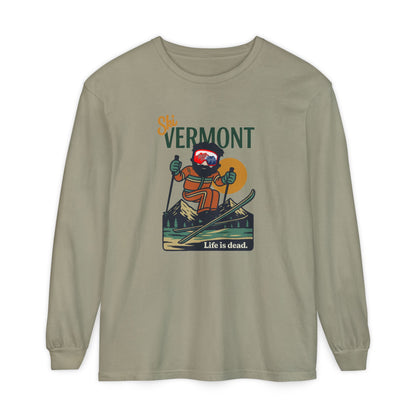 Ski Vermont - Life is dead. Mountain Collection Garment-Dyed Long Sleeve T-Shirt