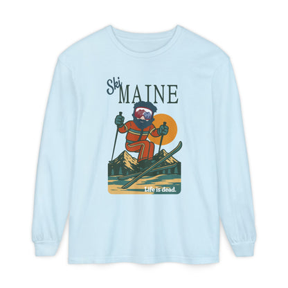 Ski Maine - Life is dead. Mountain Collection Garment-Dyed Long Sleeve T-Shirt