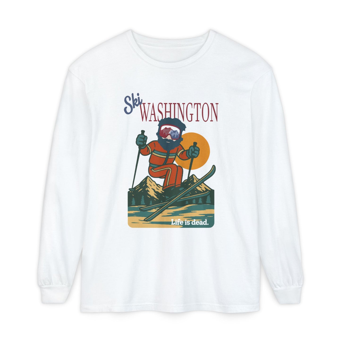Ski Washington - Life is dead. Mountain Collection Garment-Dyed Long Sleeve T-Shirt