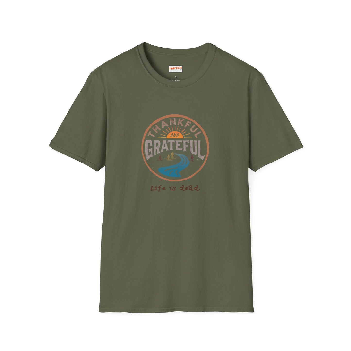 Thankful and Grateful - Life is dead. Thanksgiving T-Shirt