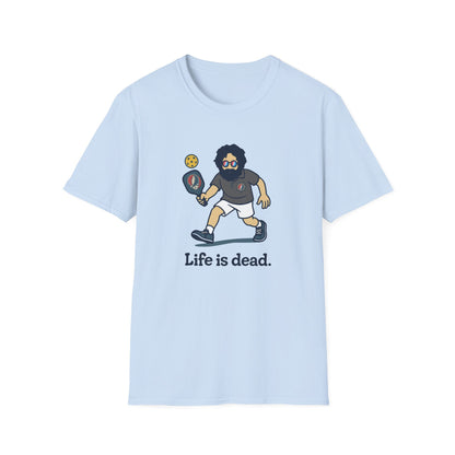 Life is dead. Jerry's In A Pickle T-Shirt