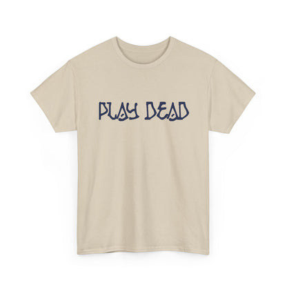 Play Dead - Life is dead. Grateful Dead T-Shirt