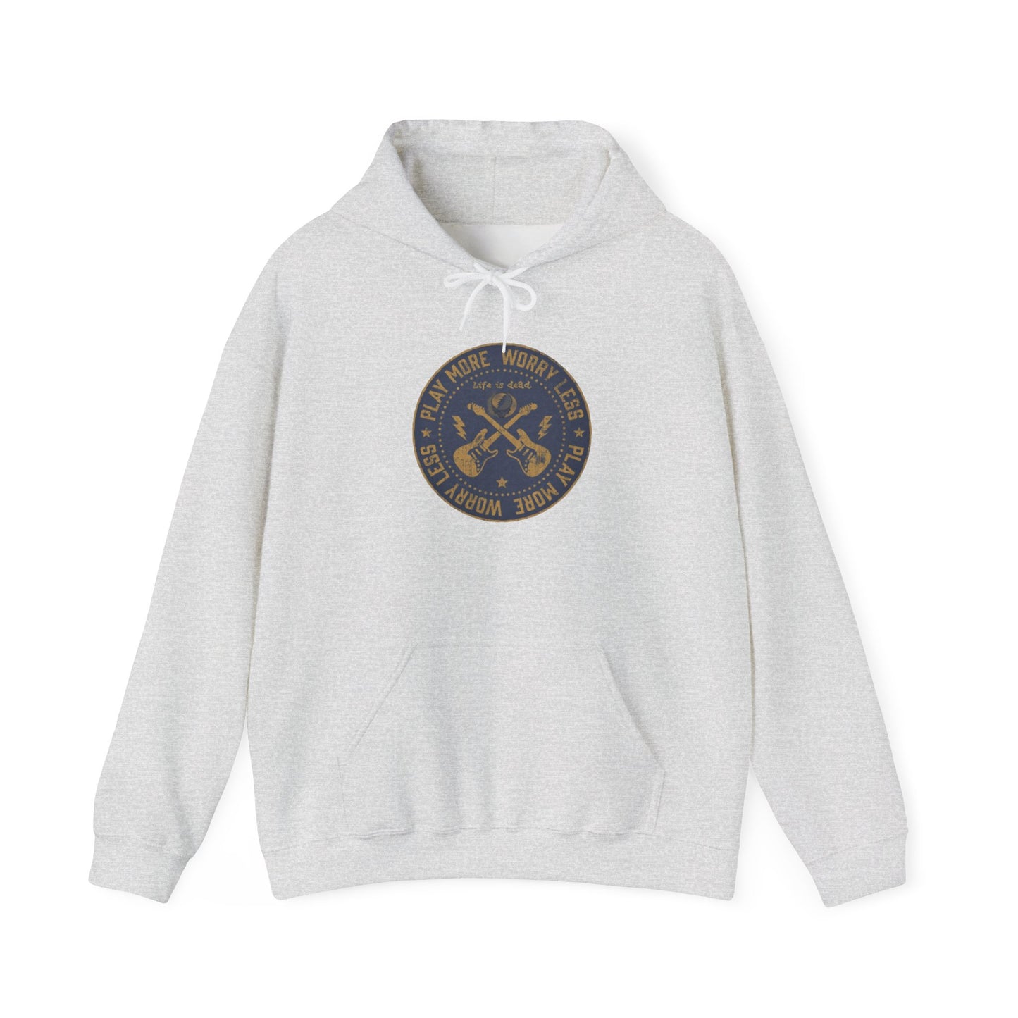 Life is dead. 'Play More, Worry Less Grateful Dead Unisex Hoodie
