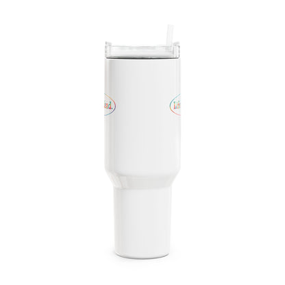 Life is dead. Signature "Fat Man" Tumbler,  Double Insulated 40oz Travel Mug