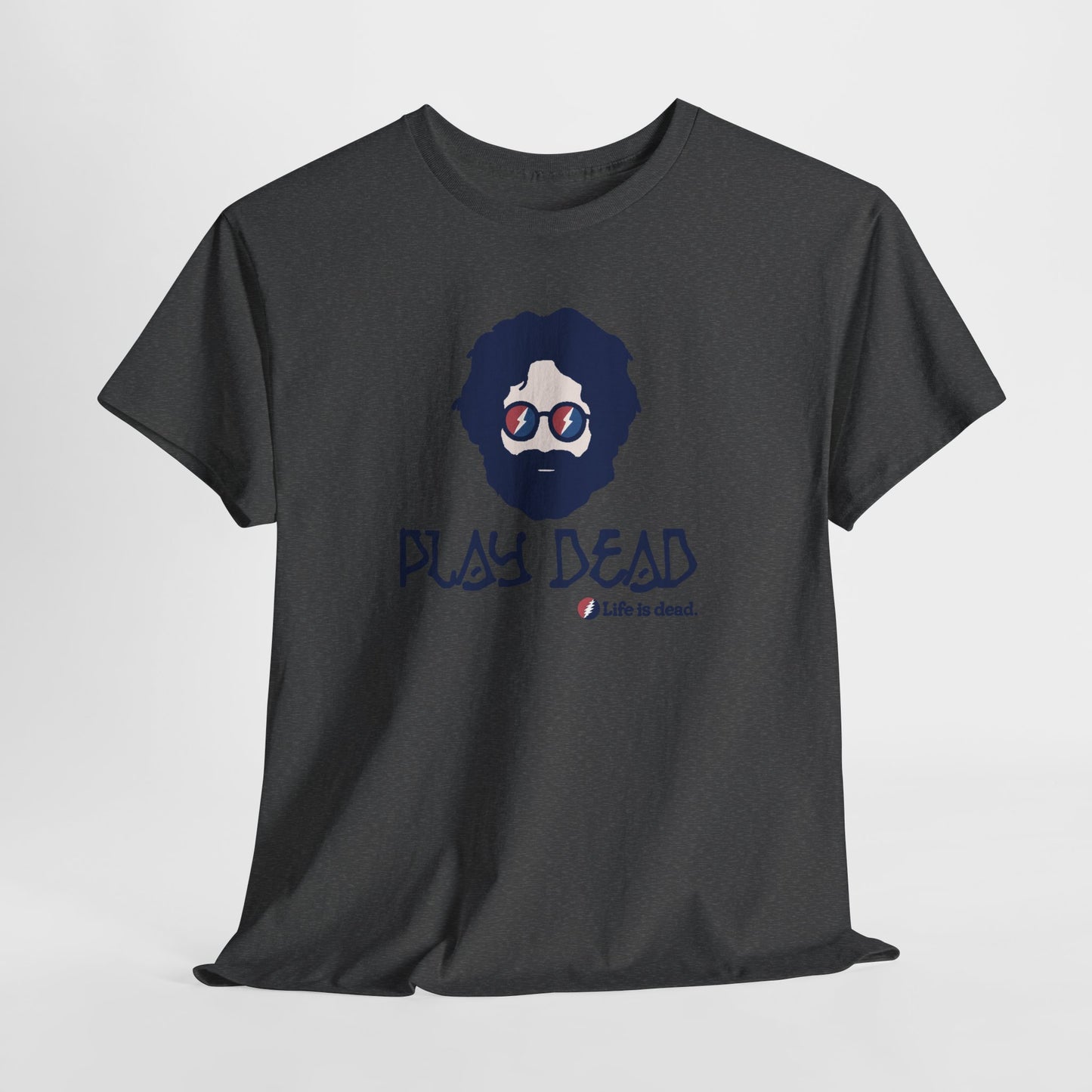 Play Dead Jerry - Life is dead. Grateful Dead T-Shirt