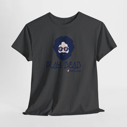 Play Dead Jerry - Life is dead. Grateful Dead T-Shirt