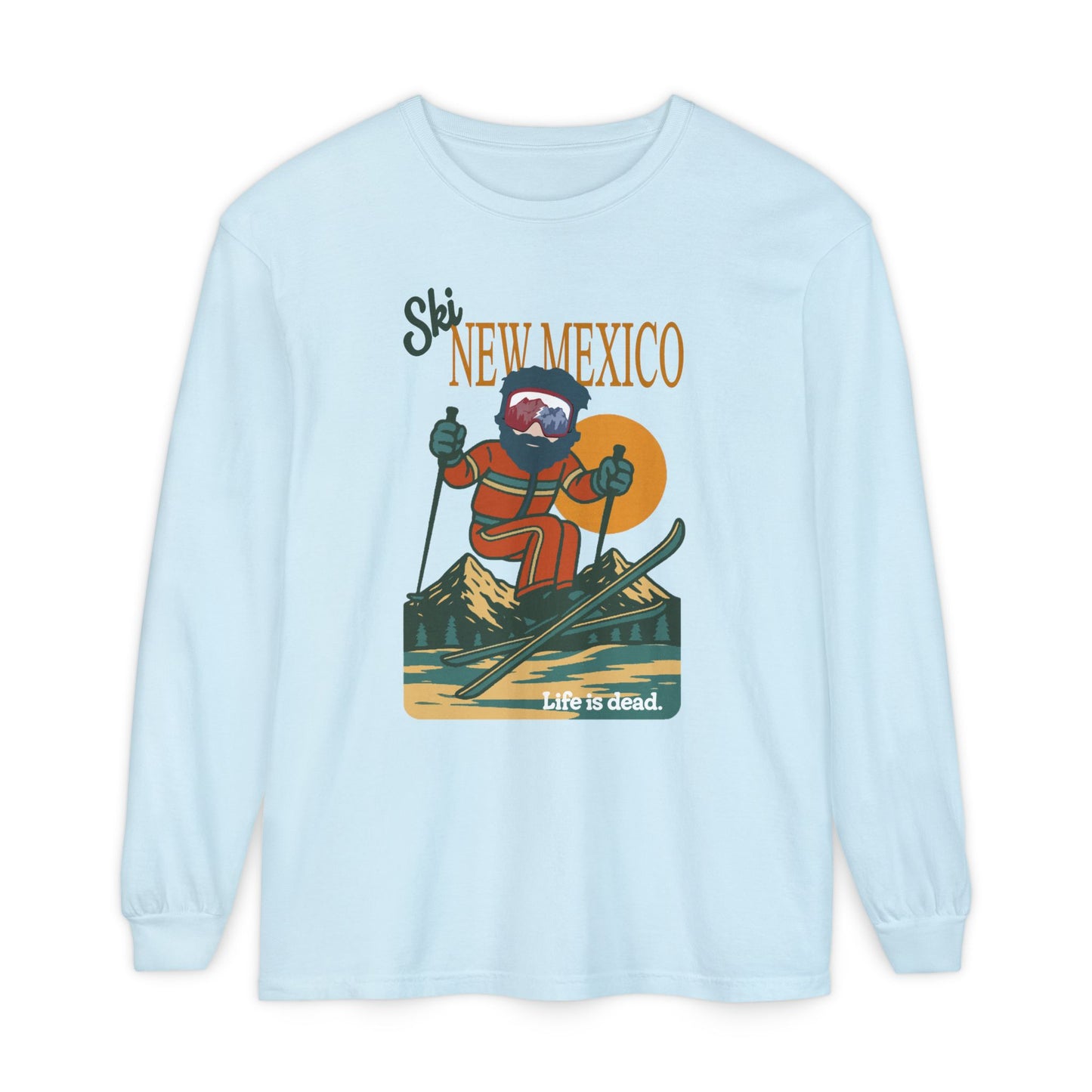 Ski New Mexico - Life is dead. Mountain Collection Garment-Dyed Long Sleeve T-Shirt