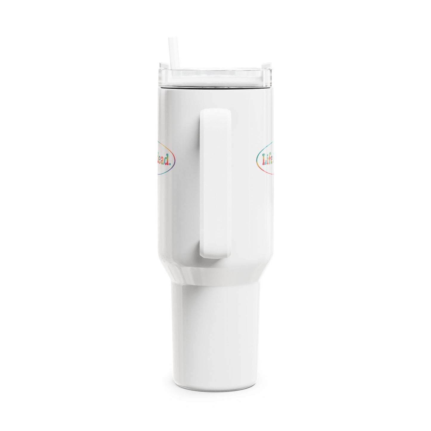 Life is dead. Signature "Fat Man" Tumbler,  Double Insulated 40oz Travel Mug