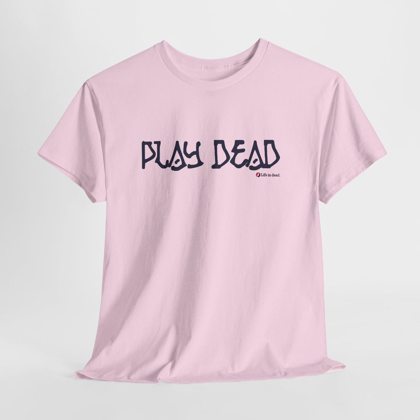 Play Dead - Life is dead. Grateful Dead T-Shirt