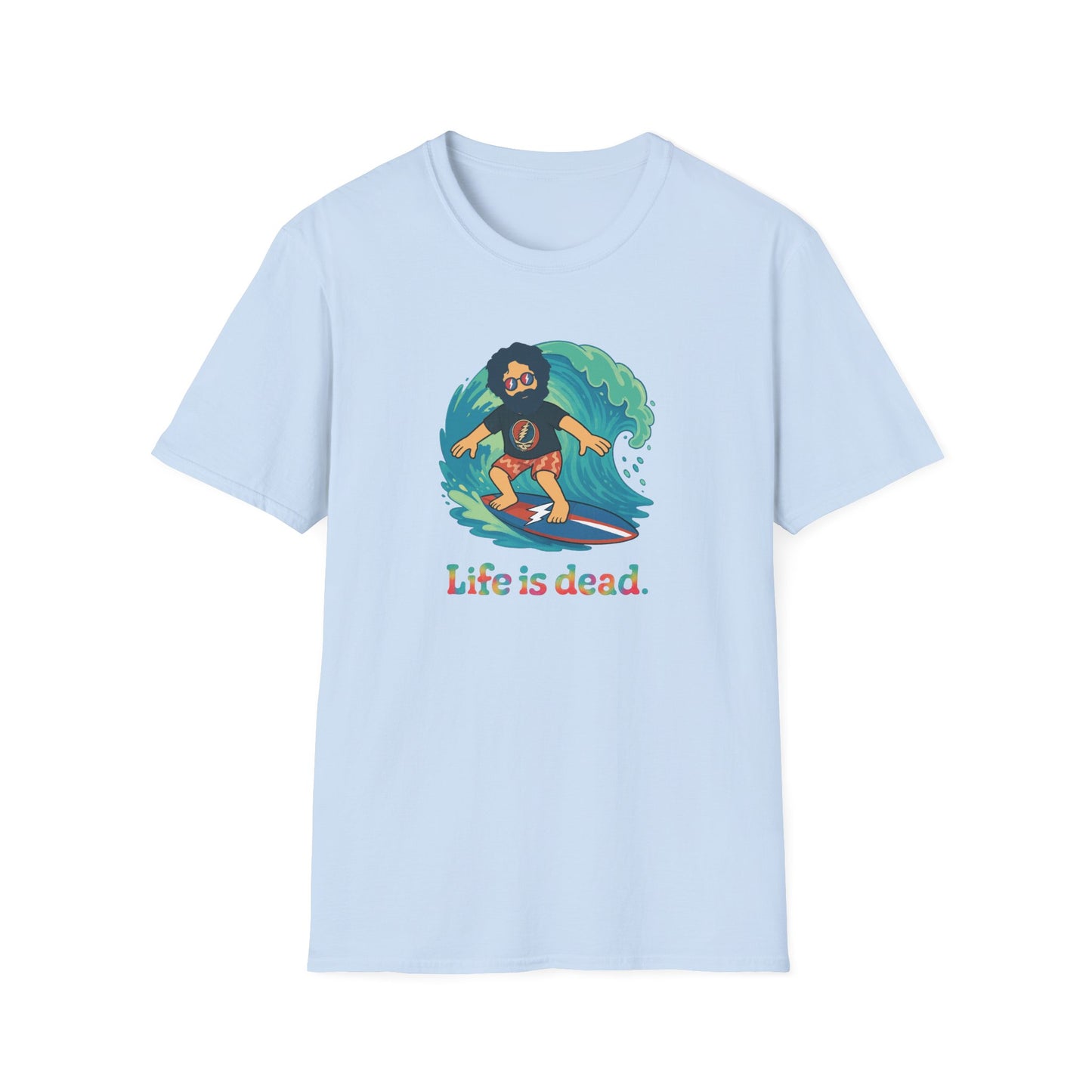 Surfiin' Jerry - Life is dead. Grateful Dead TShirt