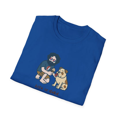 Jerry and Frank are Sharin' - Life is dead. Grateful Dead TShirt