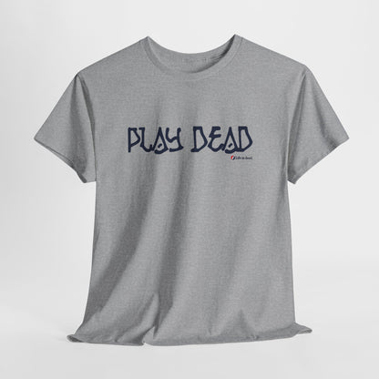 Play Dead - Life is dead. Grateful Dead T-Shirt