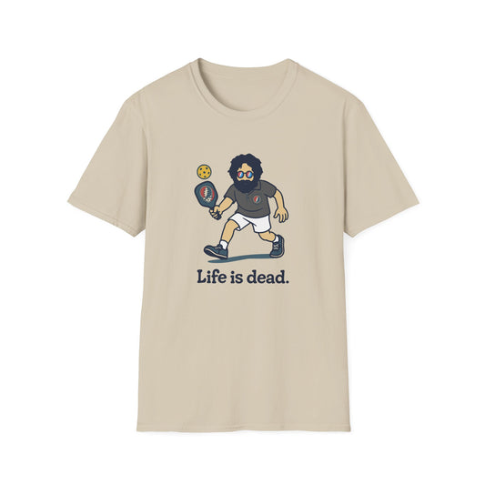 Life is dead. Jerry's In A Pickle T-Shirt