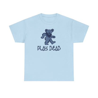 Play Dead Dancing Bear - Life is dead. Grateful Dead T-Shirt