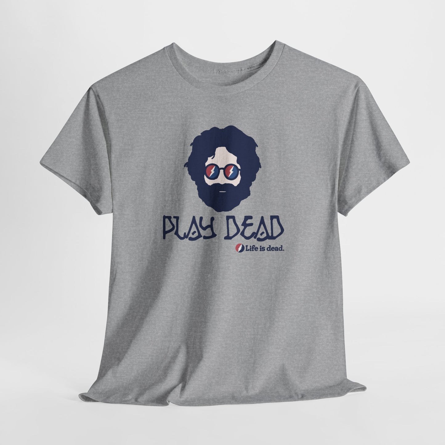 Play Dead Jerry - Life is dead. Grateful Dead T-Shirt