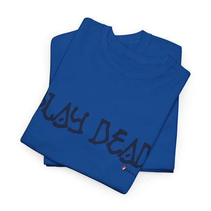 Play Dead - Life is dead. Grateful Dead T-Shirt
