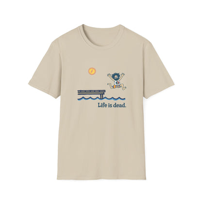 Life is dead. Jerry's Playin' At the Lake T-Shirt