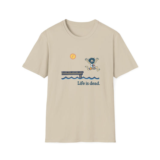 Life is dead. Jerry's Playin' At the Lake T-Shirt
