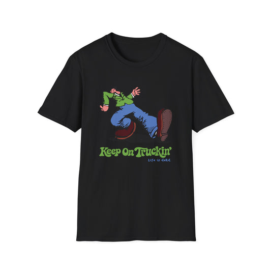 The Do-Dah Man - Keep On Truckin' Life is dead. T-Shirt
