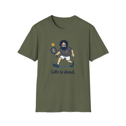Life is dead. Jerry's In A Pickle T-Shirt