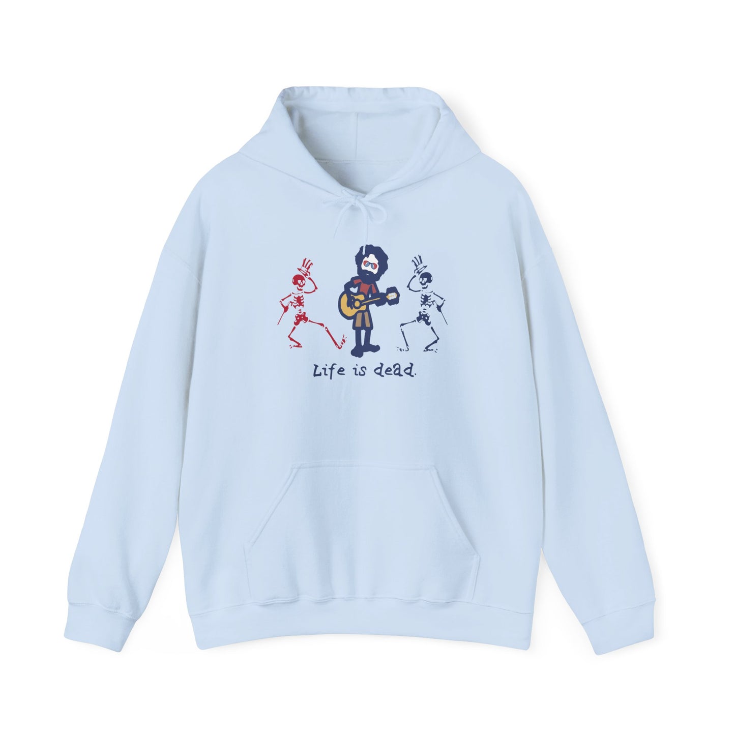 Life is dead. Jerry and His Friends Grateful Dead Unisex Hoodie