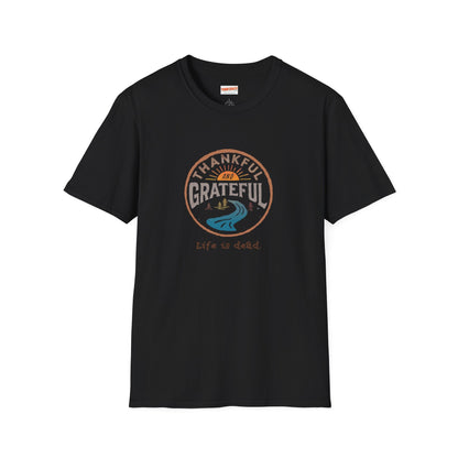 Thankful and Grateful - Life is dead. Thanksgiving T-Shirt