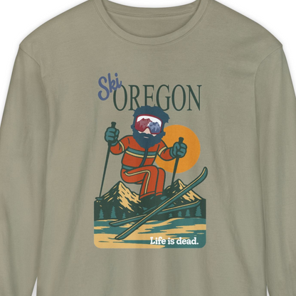Ski Oregon - Life is dead. Mountain Collection Garment-Dyed Long Sleeve T-Shirt