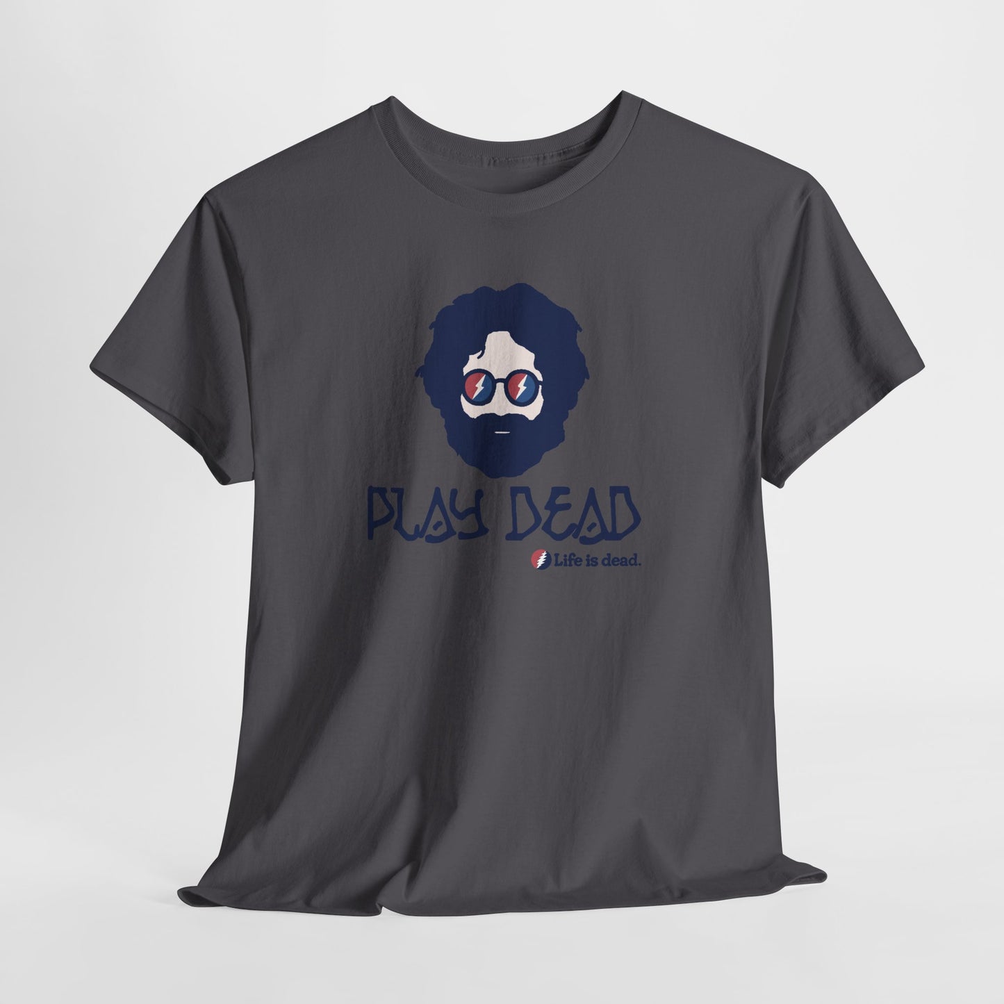 Play Dead Jerry - Life is dead. Grateful Dead T-Shirt