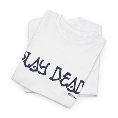 Play Dead - Life is dead. Grateful Dead T-Shirt
