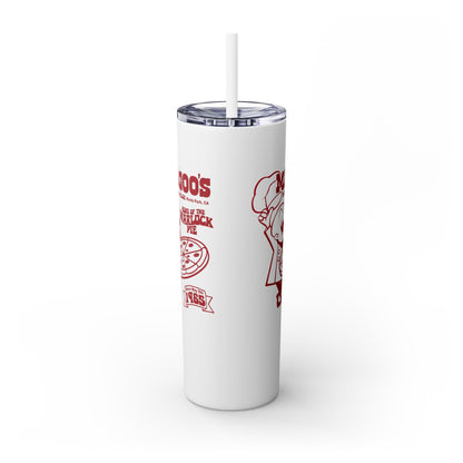 Magoo's Pizza Parlor - Life is dead. Skinny Tumbler with Straw, 20oz
