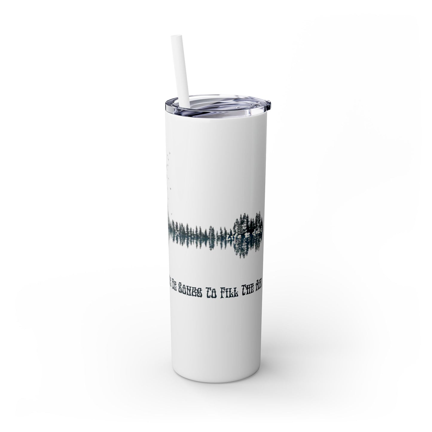 Ripple - Life is dead. Skinny Tumbler with Straw, 20oz