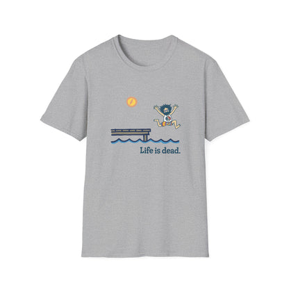 Life is dead. Jerry's Playin' At the Lake T-Shirt