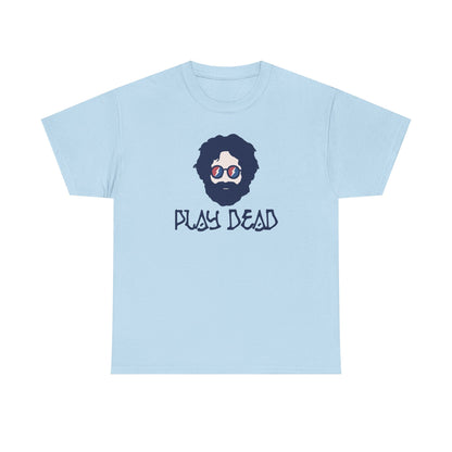 Play Dead Jerry - Life is dead. Grateful Dead T-Shirt