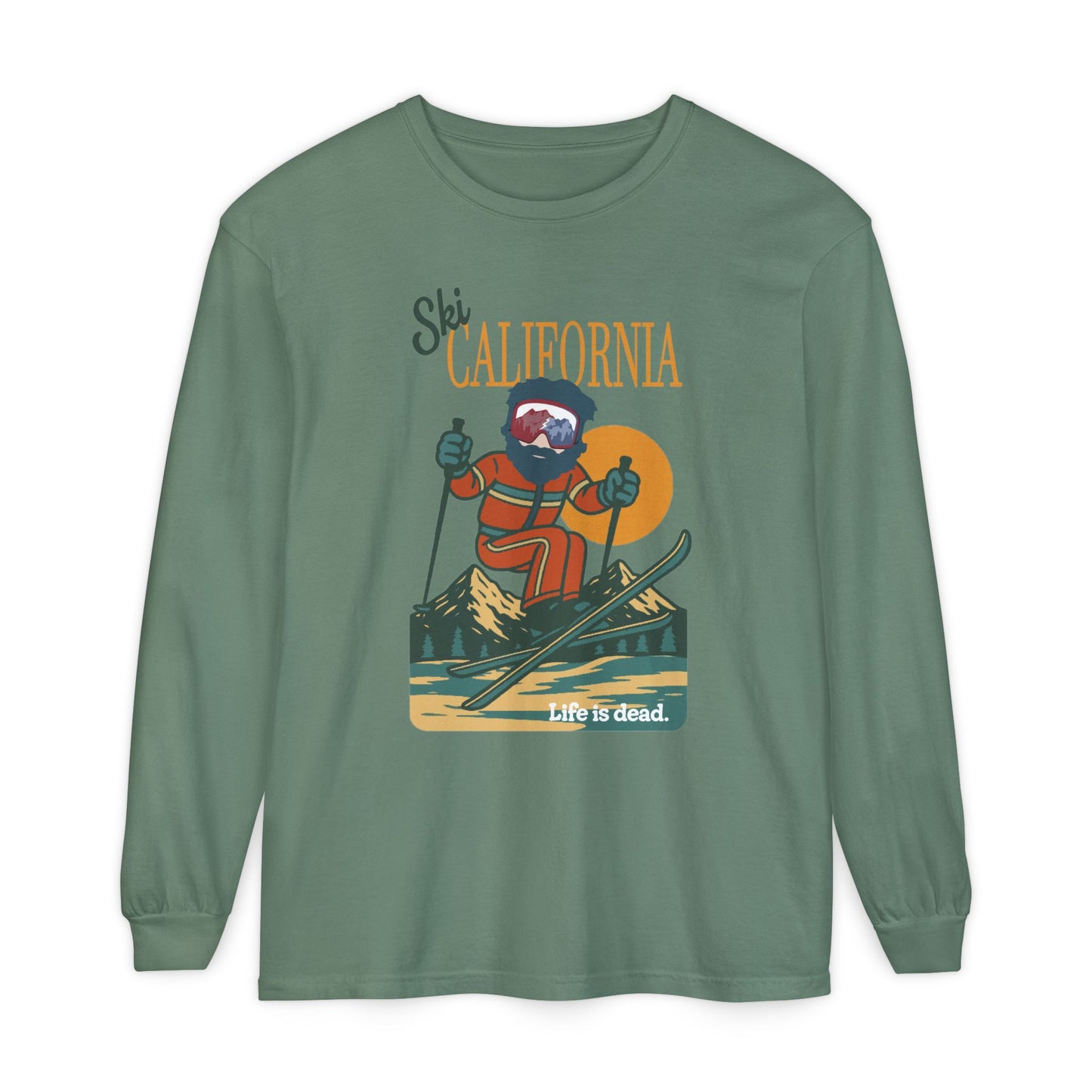 Ski California - Life is dead. Mountain Collection Garment-Dyed Long Sleeve T-Shirt