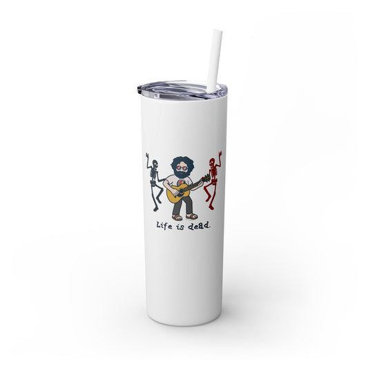 Jerry and His Skeleton Friends - Life is dead. Skinny Tumbler with Straw, 20oz
