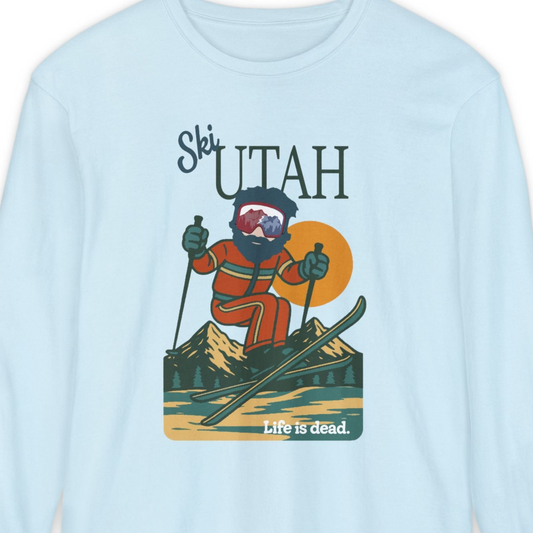 Ski Utah - Life is dead. Mountain Collection Garment-Dyed Long Sleeve T-Shirt