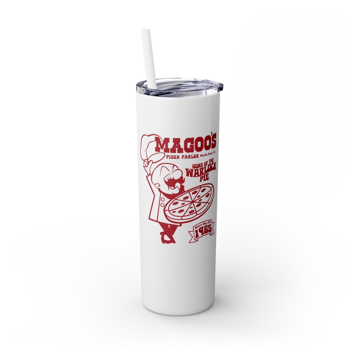 Magoo's Pizza Parlor - Life is dead. Skinny Tumbler with Straw, 20oz