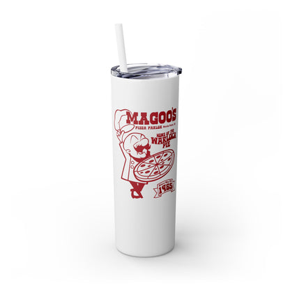 Magoo's Pizza Parlor - Life is dead. Skinny Tumbler with Straw, 20oz