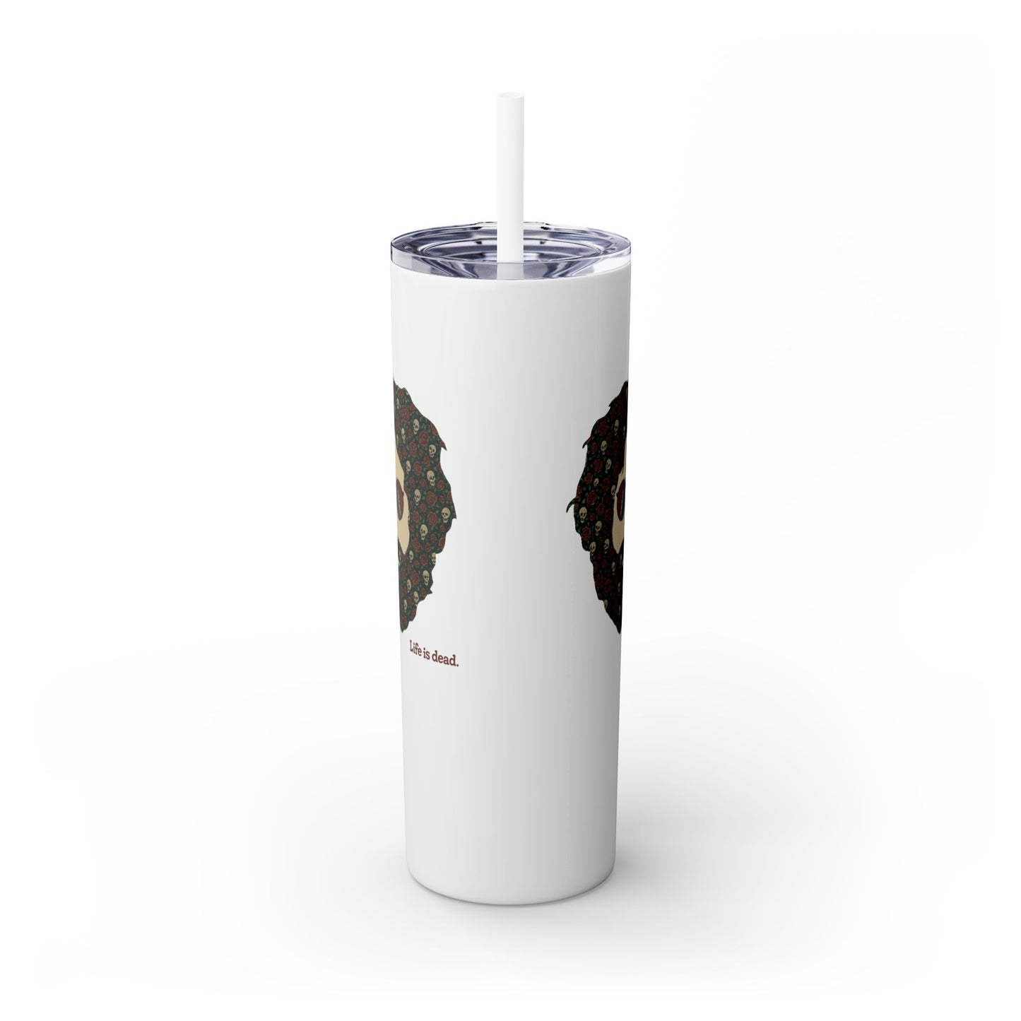 Skulls & Roses Jerry - Life is dead. Skinny Tumbler with Straw, 20oz