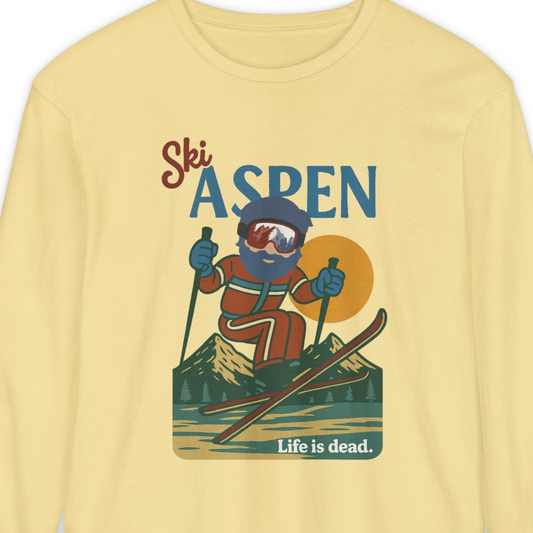 Ski Aspen - Life is dead. Mountain Collection Garment-Dyed Long Sleeve T-Shirt