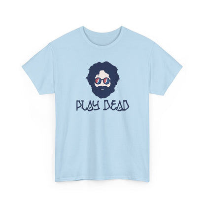 Play Dead Jerry - Life is dead. Grateful Dead T-Shirt