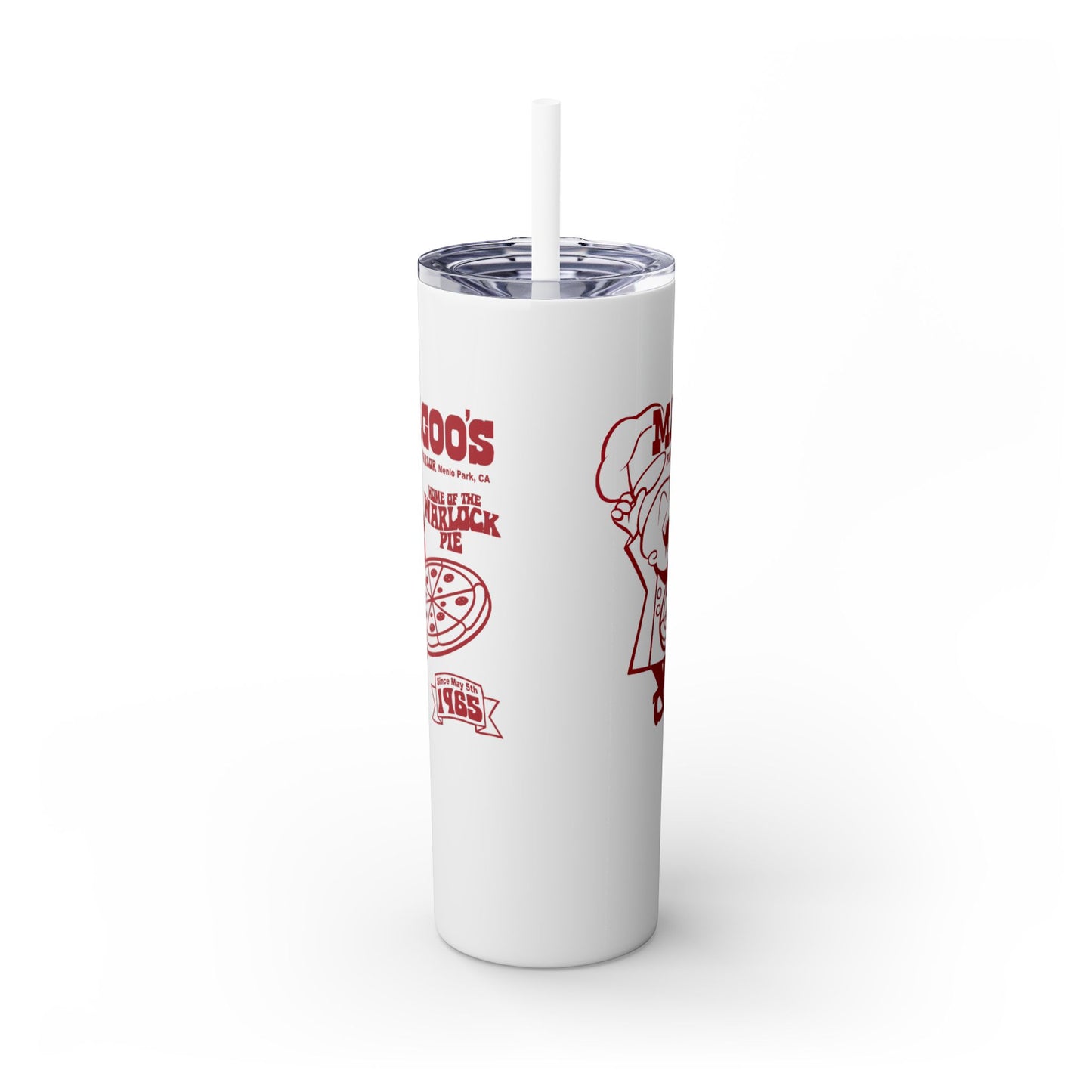 Magoo's Pizza Parlor - Life is dead. Skinny Tumbler with Straw, 20oz