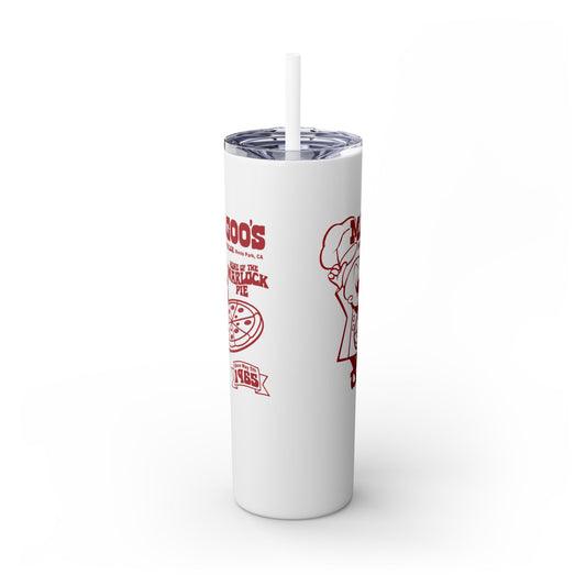 Magoo's Pizza Parlor - Life is dead. Skinny Tumbler with Straw, 20oz