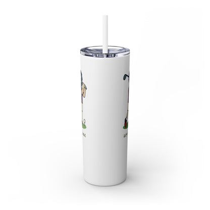 Golfin' Jerry - Life is dead. Skinny Tumbler with Straw, 20oz