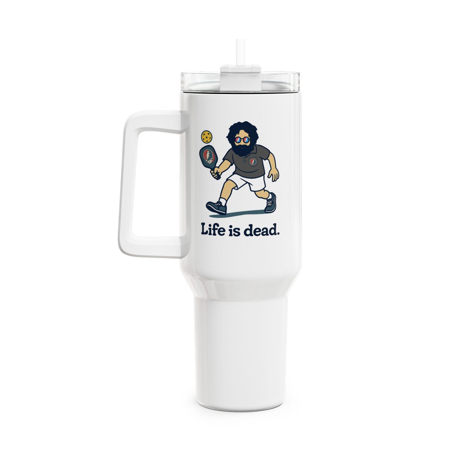 Jerry's In a Pickle - Life is dead. "Fat Man" Tumbler,  Double Insulated 40oz Travel Mug