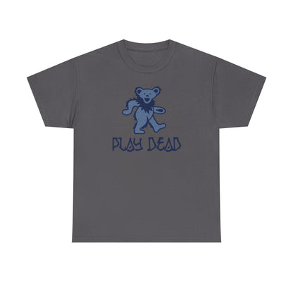 Play Dead Dancing Bear - Life is dead. Grateful Dead T-Shirt