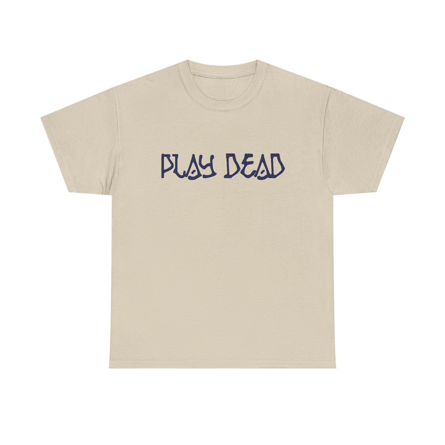Play Dead - Life is dead. Grateful Dead T-Shirt