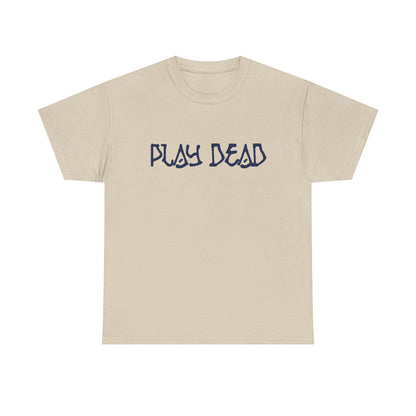 Play Dead - Life is dead. Grateful Dead T-Shirt