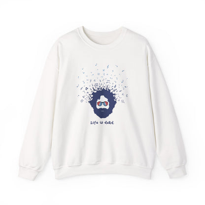 Jerry's Bursting With Music | Life is dead. Crewneck Sweatshirt