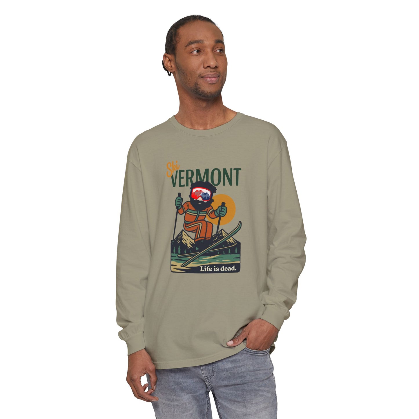 Ski Vermont - Life is dead. Mountain Collection Garment-Dyed Long Sleeve T-Shirt